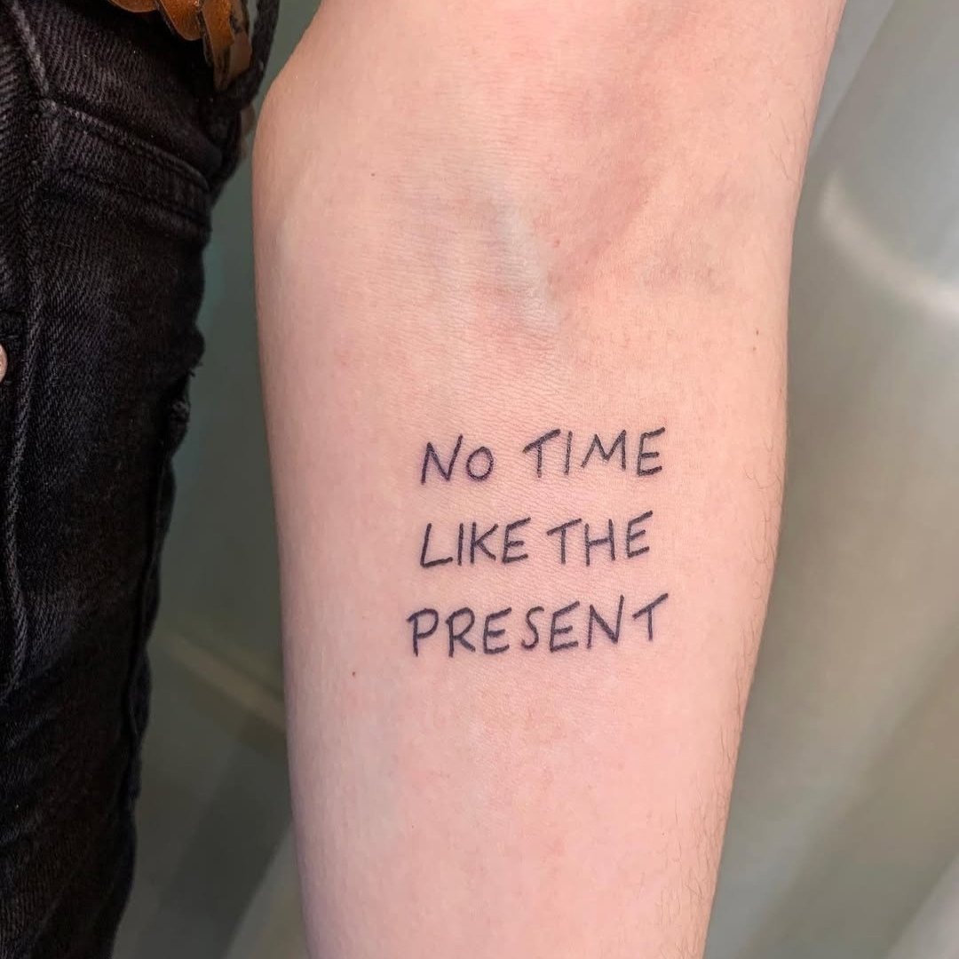 No Time Like The Present Tattoo